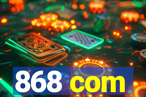 868 com